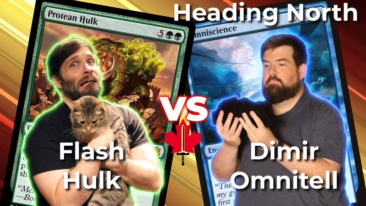 Canada's deadliest combos | Canadian Highlander Flash Hulk VS Dimir Omnitell | Heading North EP 07
