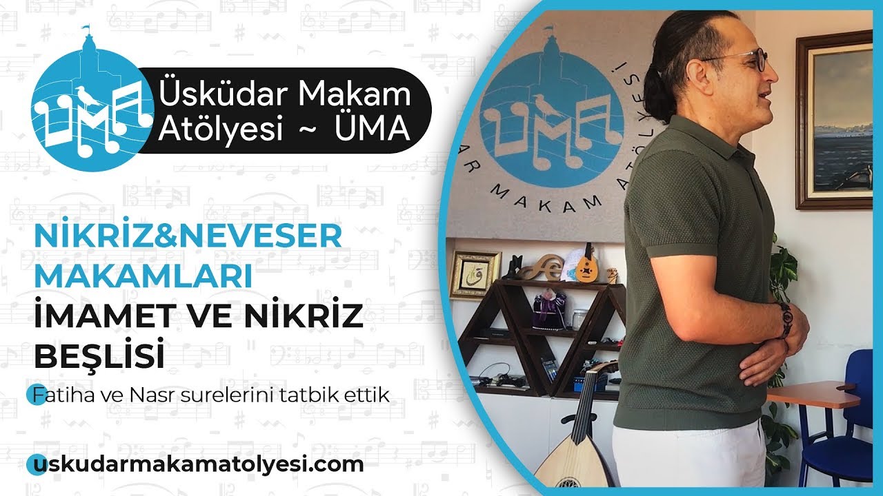 Nikriz ve Neveser Makamları • ''İmamet ve Nikriz 5’lisi''  | ÜMA ~ Üsküdar Makam Atölyesi