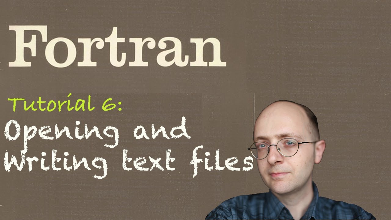 [ Fortran Tuto 6] Открытие и запись текстовых файлов