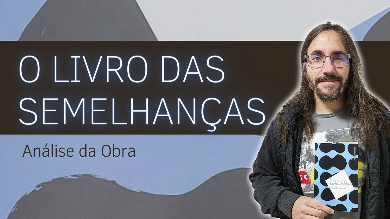 CONHEÇA a Análise da Obra O LIVRO DAS SEMELHANÇAS (Vestibular UFPR) | Profe Carlos Muchacho