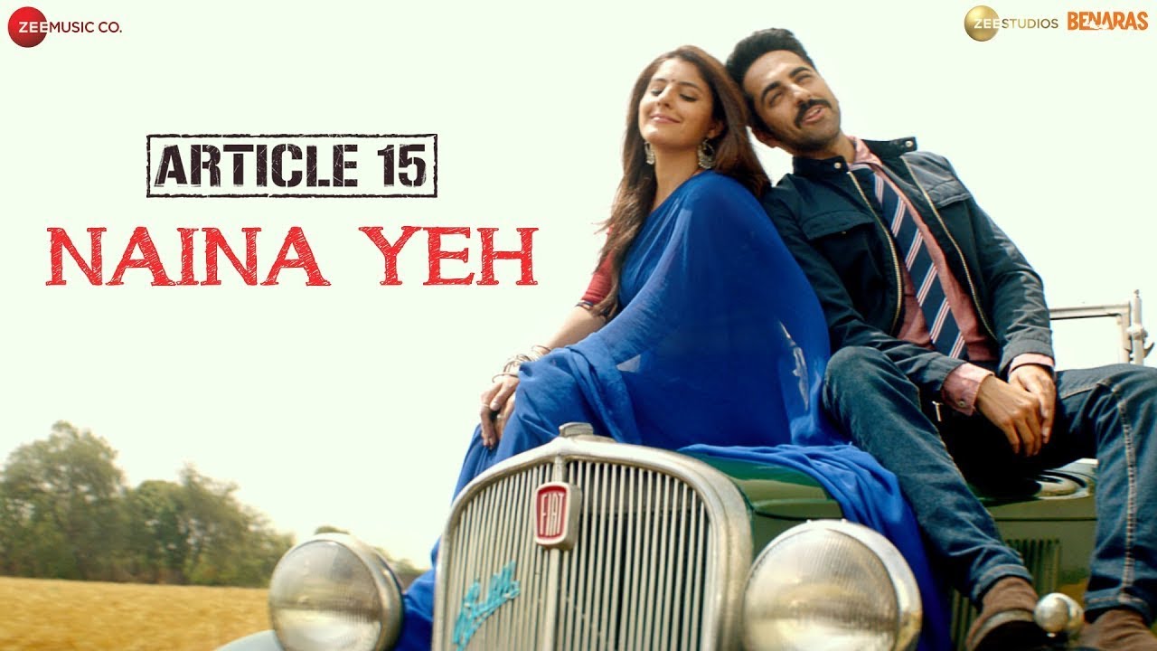 Naina Yeh - Article 15 | Ayushmann Khurrana , Isha | Aakanksha |Piyush S,Rashmi Virag