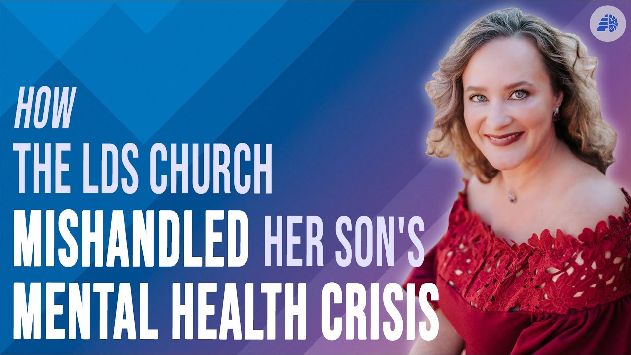 Mormon Mother Shares How the Mormon Church Mishandled Her Son's Mental Health Crisis