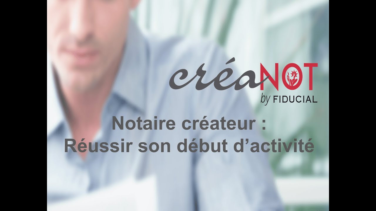 Notaire créateur : réussir votre début d'activité et votre installation
