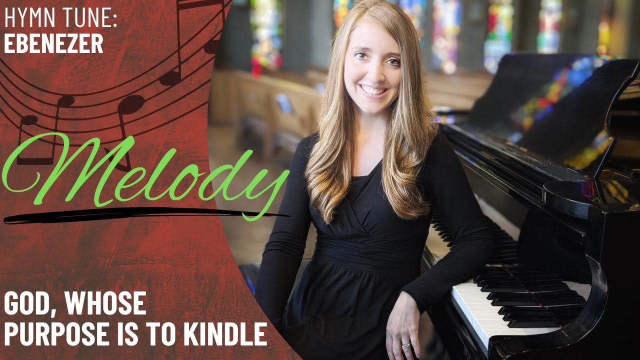 God, Whose Purpose is to Kindle *Ebenezer/Ton-y Botel (Melody)