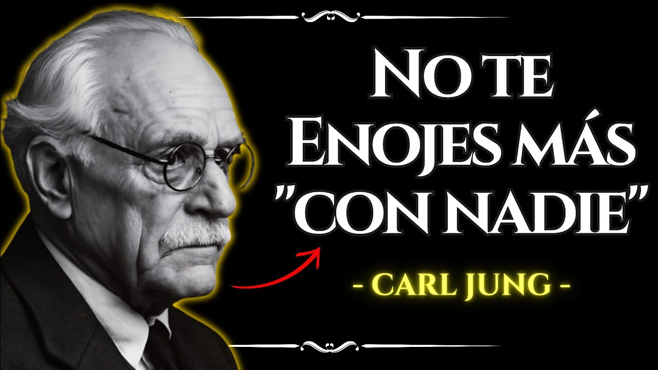 NO te ENOJES MÁS con NADIE - paz real según Carl Jung