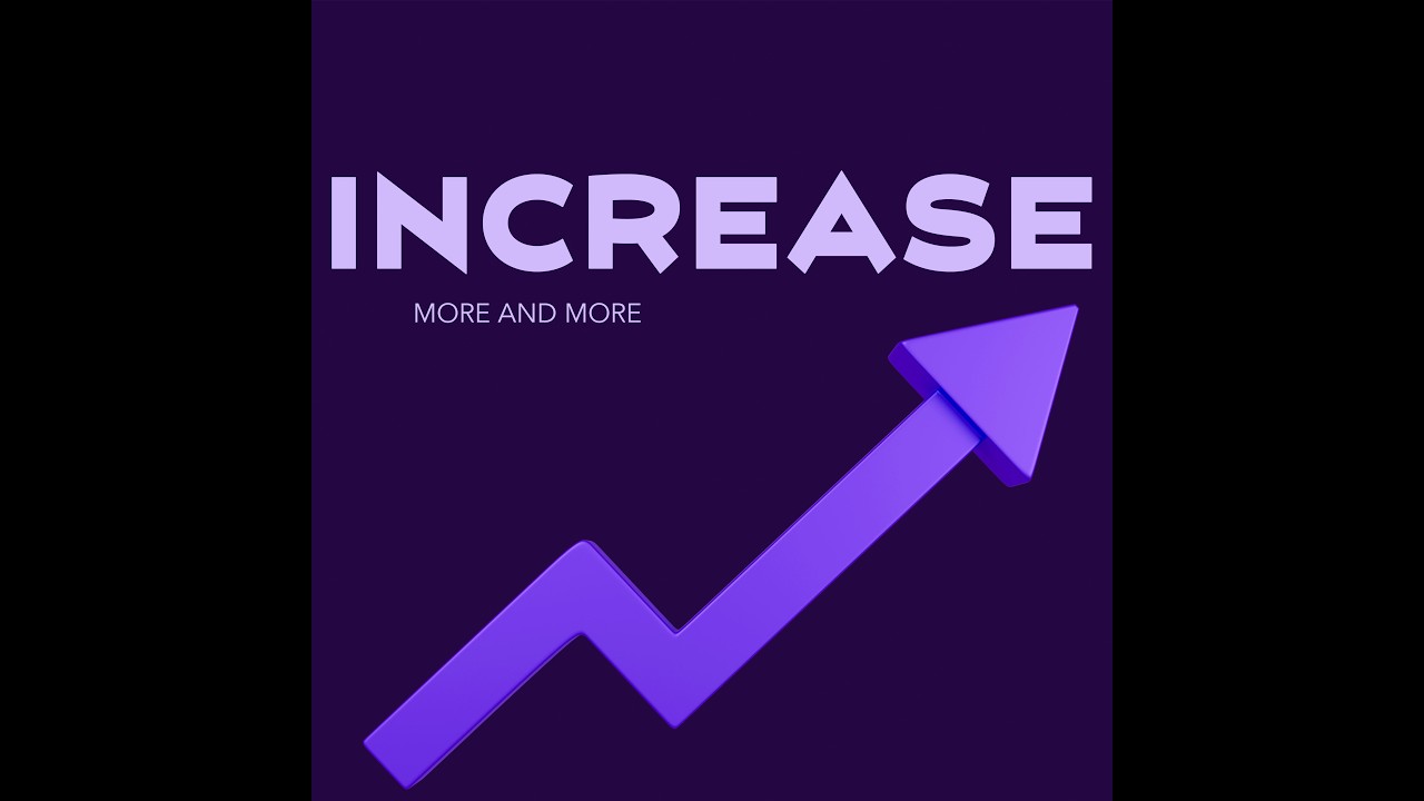 Increase More and More