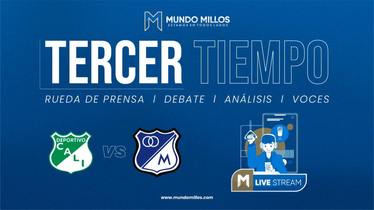 TERCER TIEMPO | Deportivo Cali vs MILLONARIOS | Liga 2026-I - Fecha 5