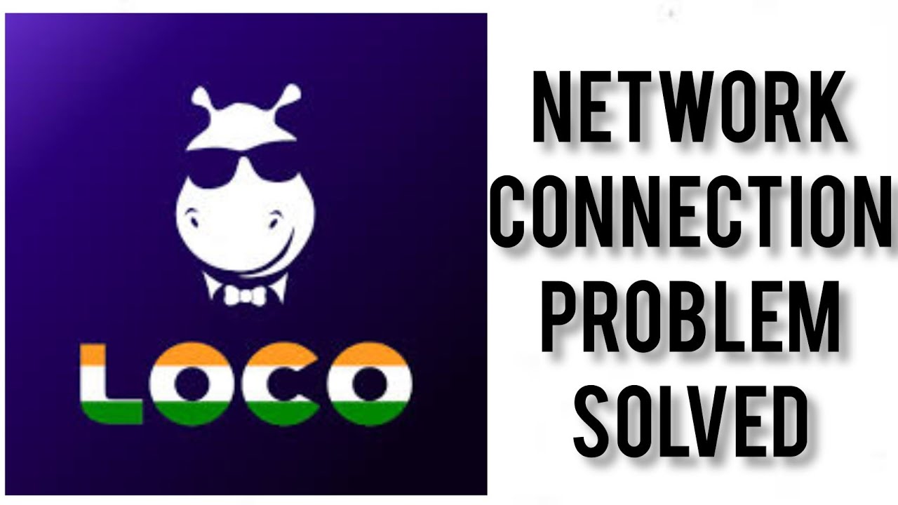 How To Solve LOCO App Network Connection (No Internet) Problem|| Rsha26 Solutions
