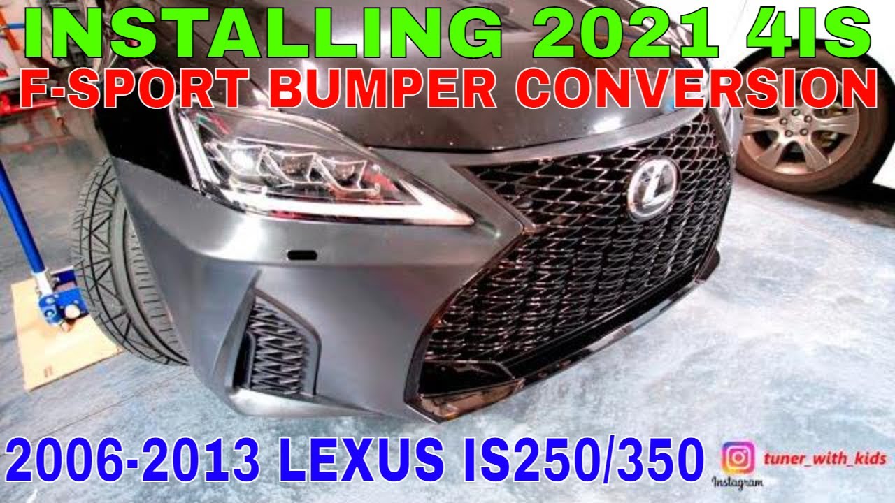 Installing 2021 Lexus 4IS Bumper Conversion on 06-13 2IS IS250 IS350 IS500 | Car-Act