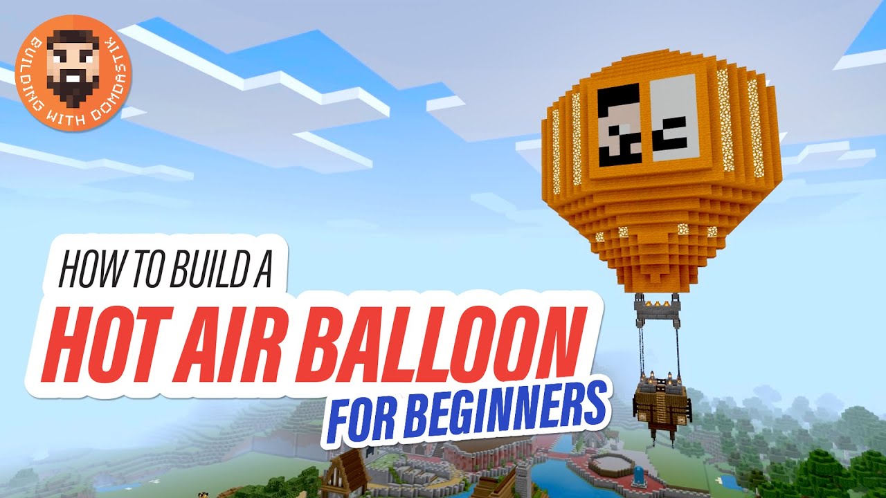Minecraft How to build a hot air balloon (For Beginners)