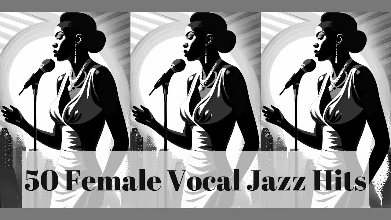 50 Female Vocal Jazz Hits [Smooth Jazz, Female Vocal, Vintage Jazz]