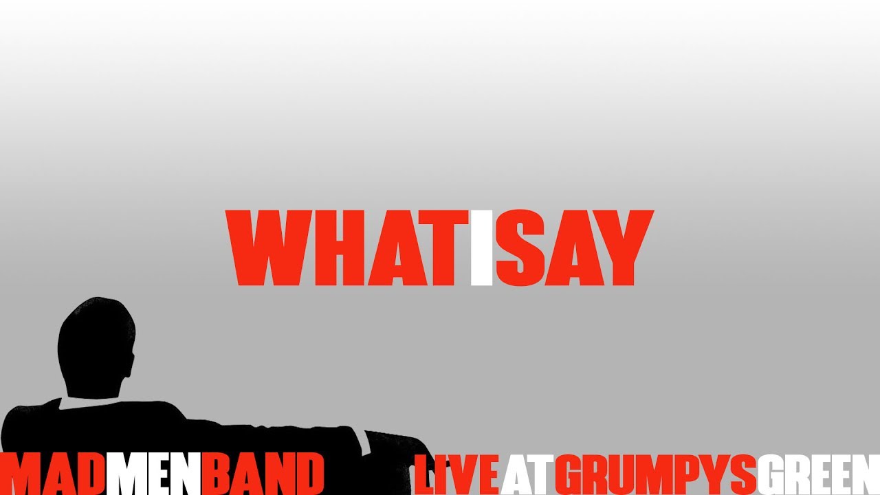 Andrew Swann and the Mad Men Band - What I Say