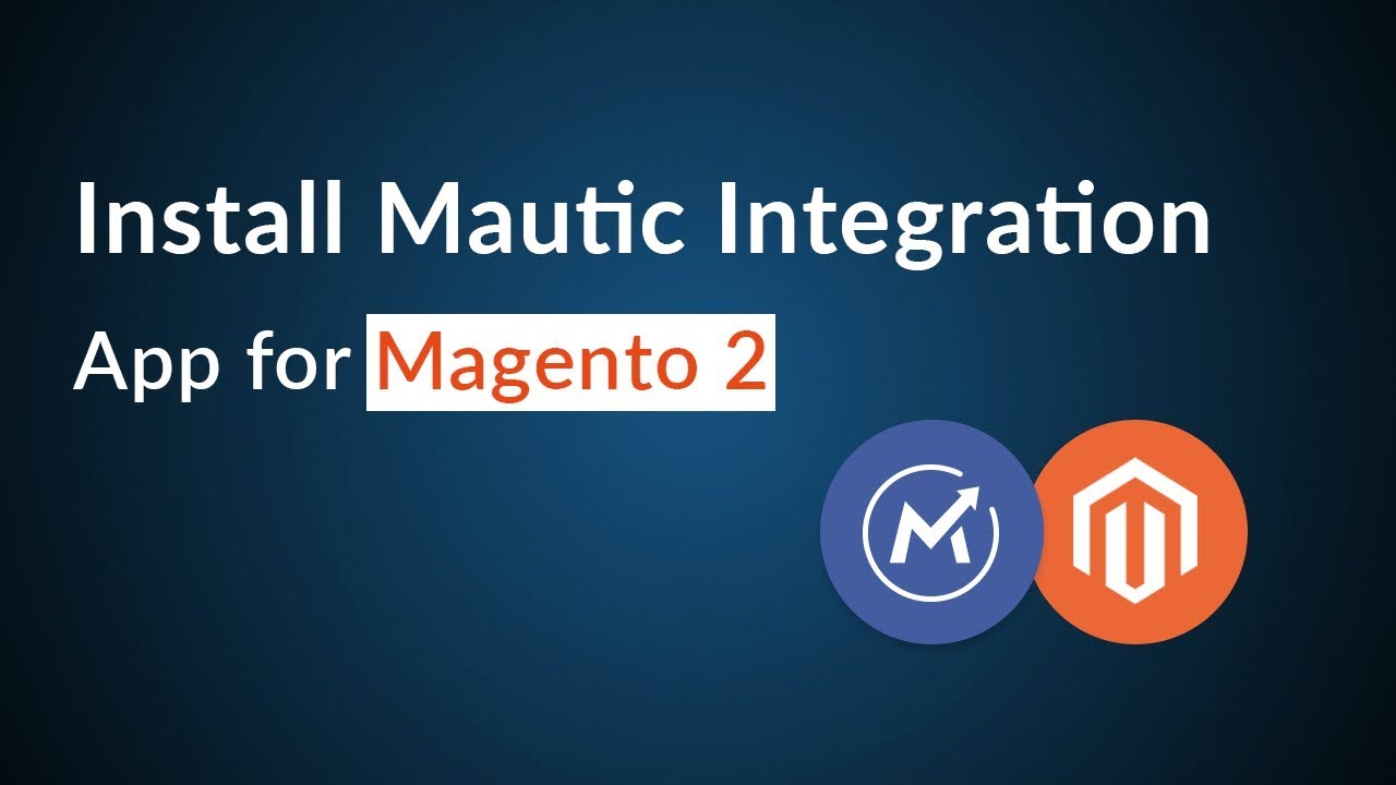 Install Mautic Integration Plugin for Magento 2 easily