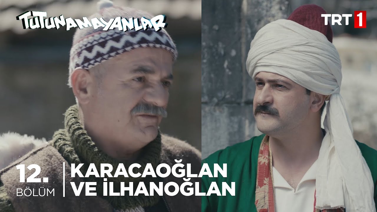 Karacaoğlan ve İlhanoğlan - Tutunamayanlar 12. Bölüm