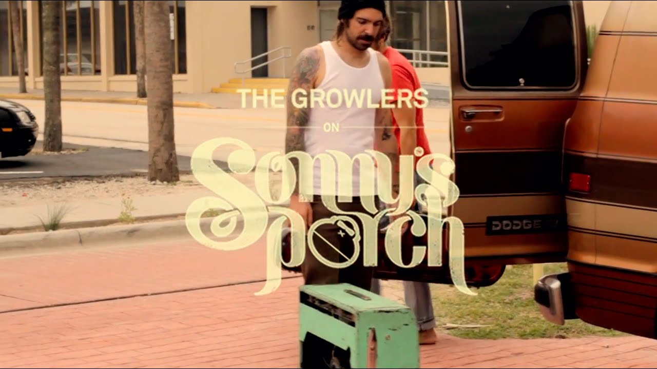 The Growlers on Sonny's Porch   Empty Bones