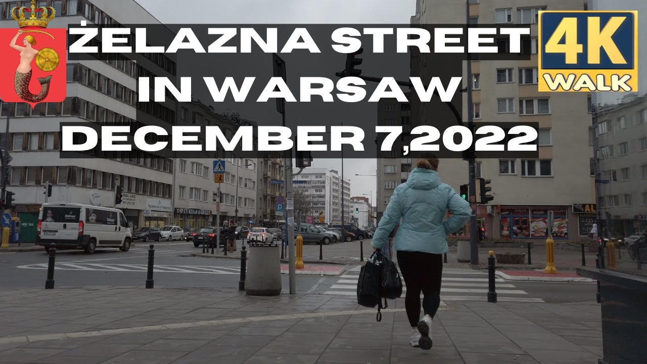4K WALKING IN WARSAW POLAND | ŻELAZNA STREET | DECEMBER 7 ,2022