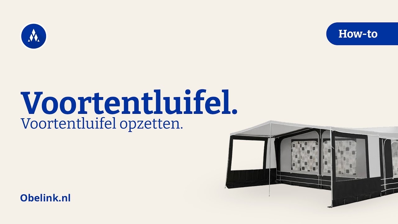 Voortentluifel opzetten | Hoe zet ik een voortentluifel op? | Obelink