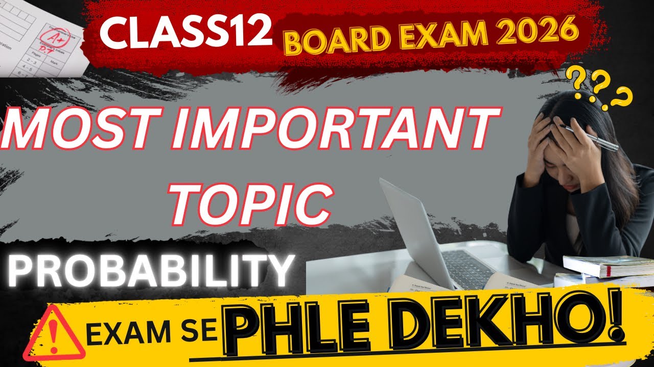 🔥 Probability | 7–10 Marks Guaranteed! | Class 12 Maths | Board Exam Revision 🚀