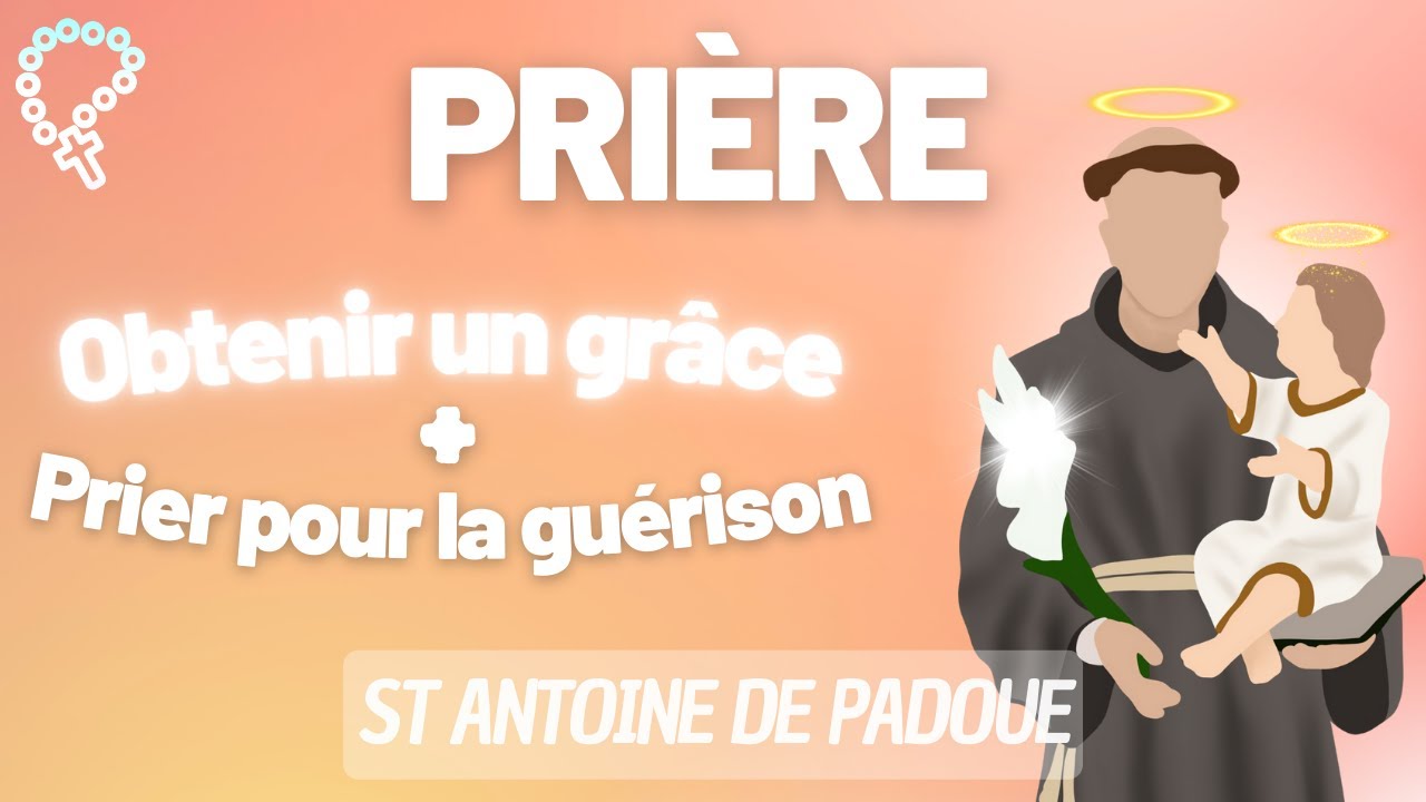 Obtenir une grâce avec St Antoine de Padoue + prier pour la guérison d'un proche