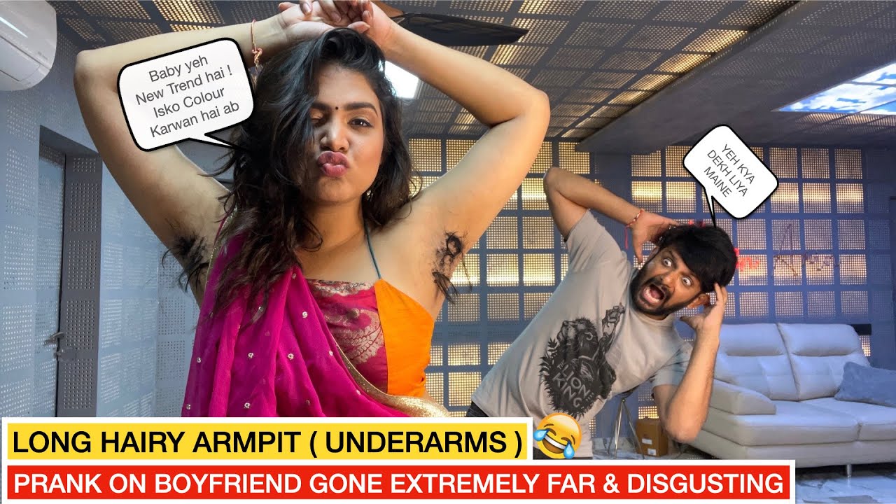 HAIRY ARMPITS ( UNDERARMS ) PRANK ON BOYFRIEND | GONE EXTREMELY FAR & DISGUSTING