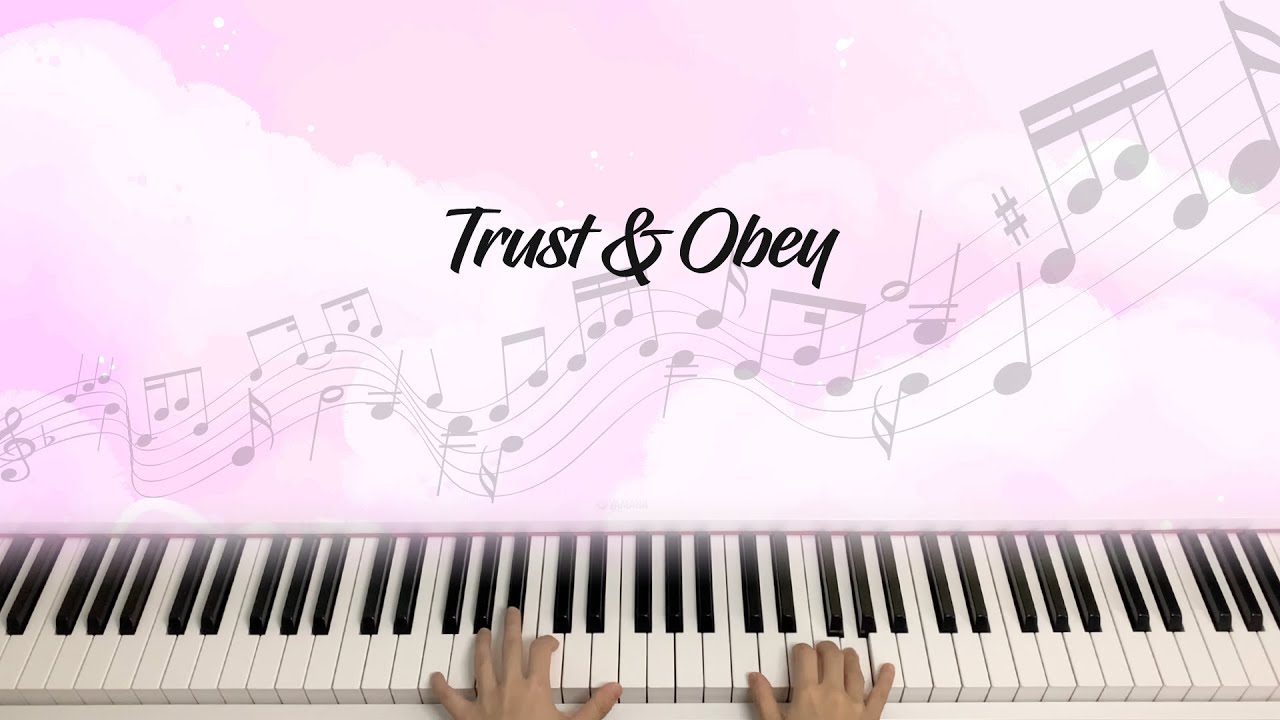 Trust & Obey - Hymn Piano Cover, Piano Instrumental with lyrics