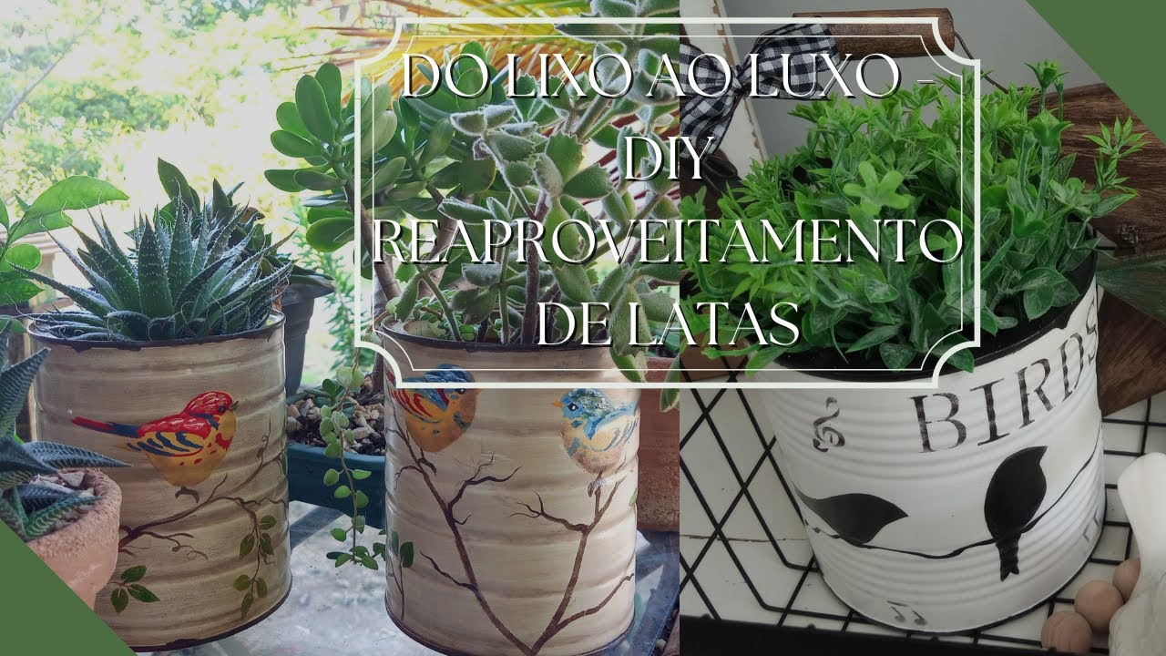DO LIXO AO LUXO  DIY LATAS REAPROVEITADAS