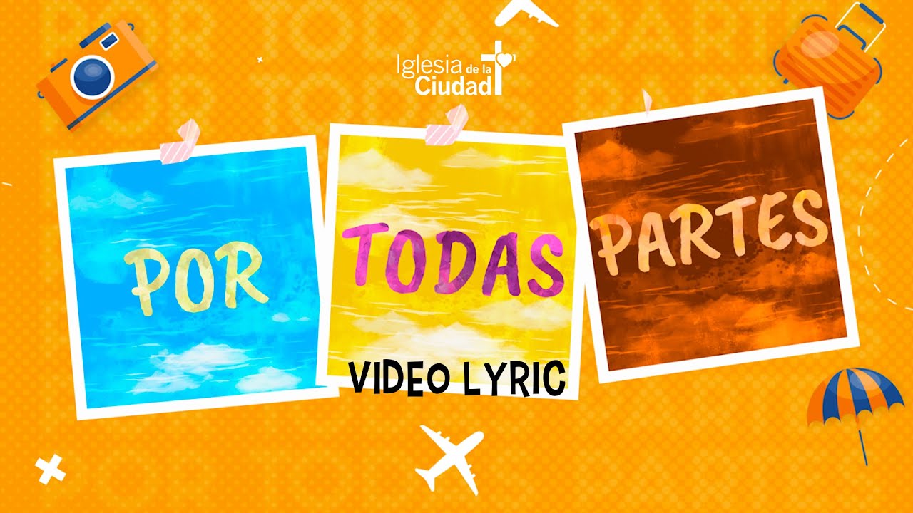 POR TODAS PARTES - Video Lyric (#2)