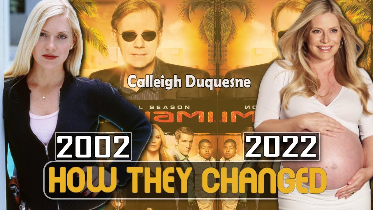 CSI: Miami 2002 Cast Then and Now 2022 How They Changed, Real Name and Age