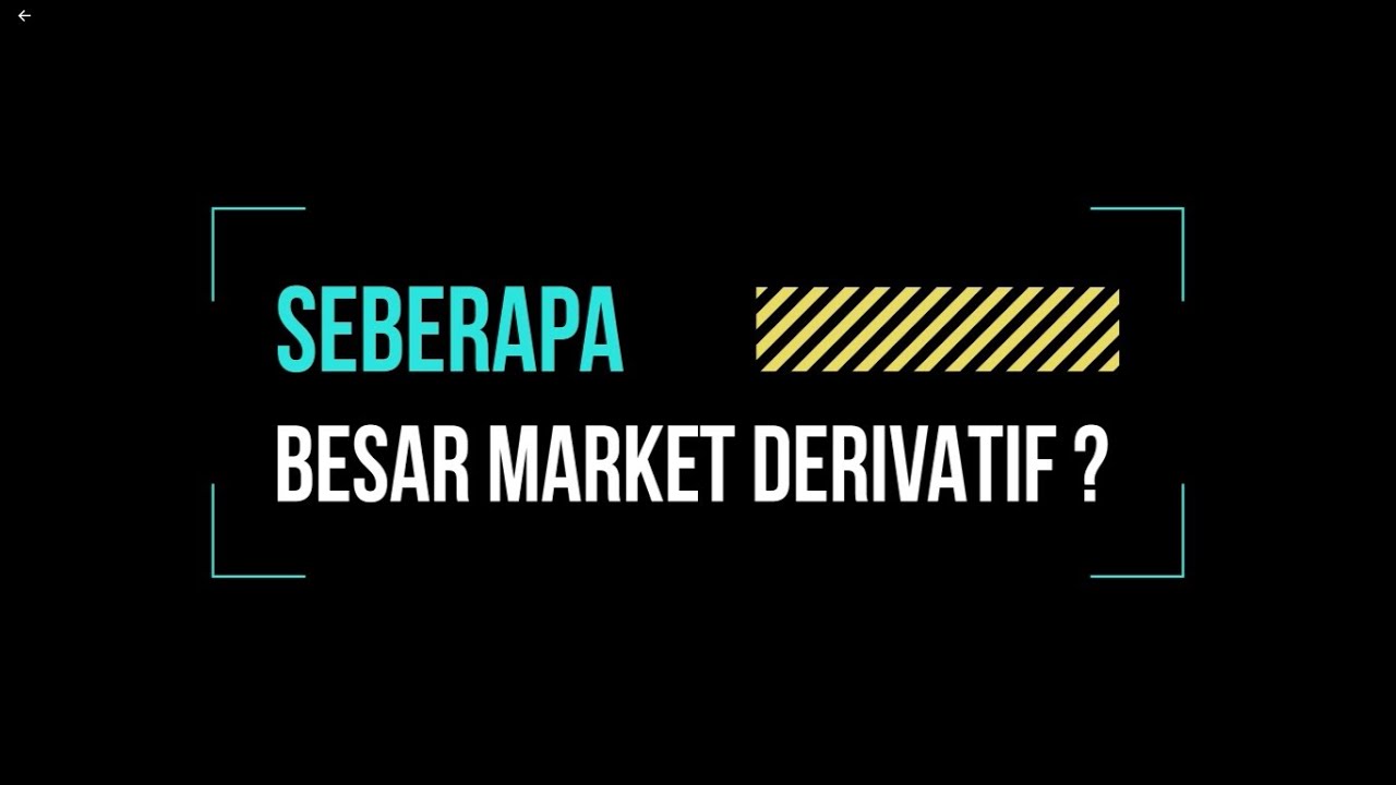 SEBERAPA BESAR MARKET DERIVATIF? - #LearnWithICDX #Derivative