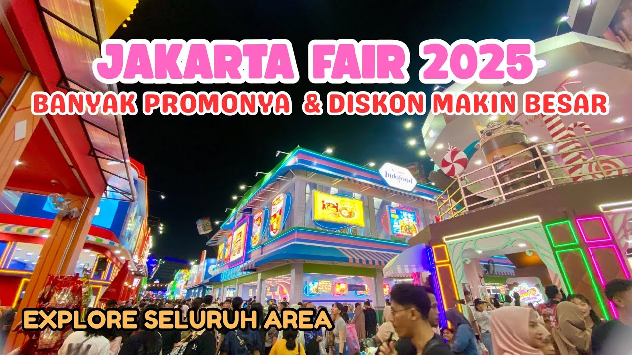 JAKARTA FAIR 2025 JIEXPO KEMAYORAN | SUPER DAHSYAT PROMO DAN DISKONNYA