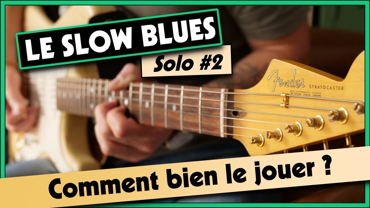 Le Slow Blues - Solo #2 - Tuto guitare