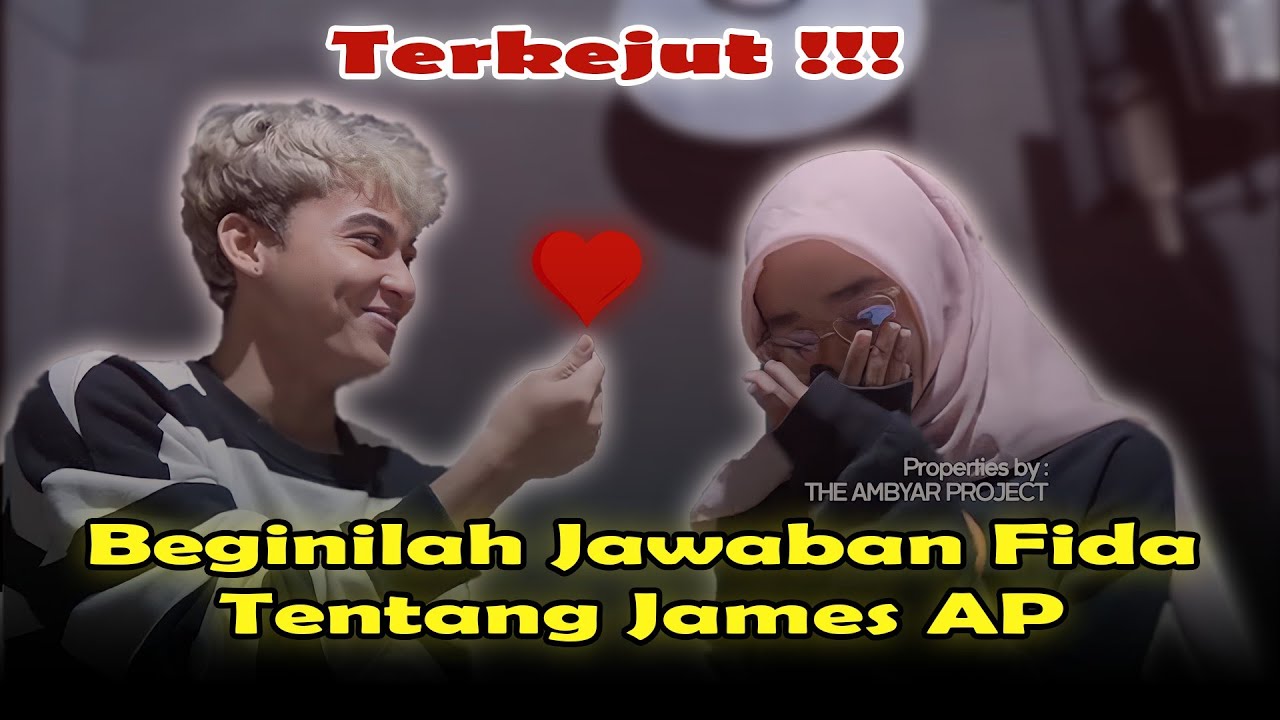 Buka buka an hubungan Fida & James AP