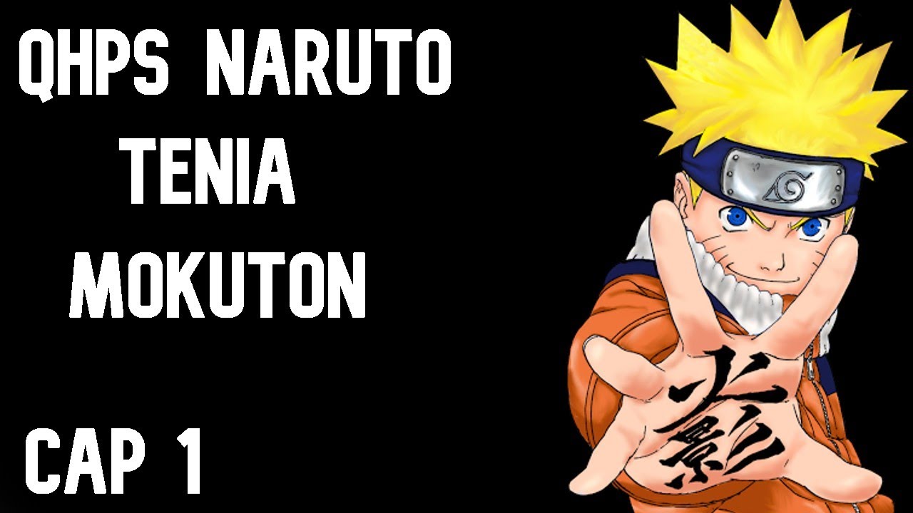 QHPS naruto tenia mokuton :// Parte 1