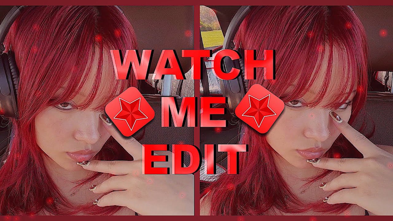 watch me edit #3 | videostar