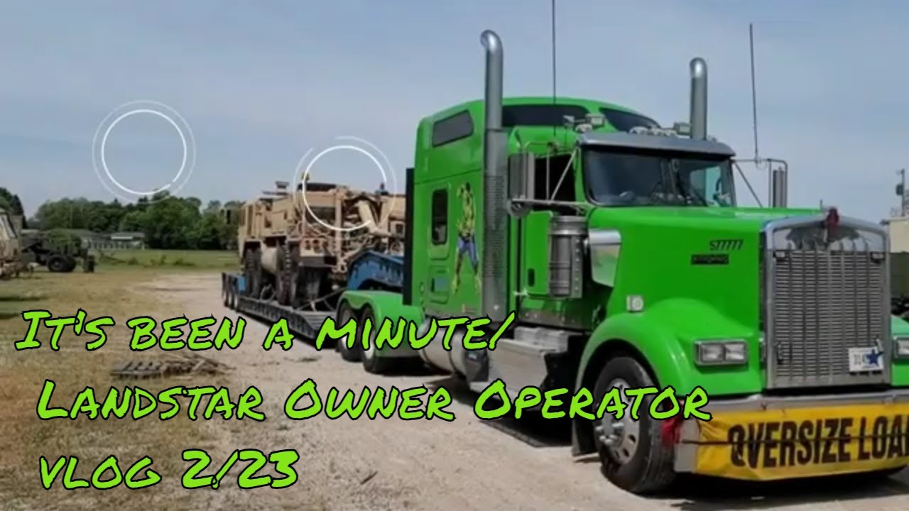 It's been a minute/ Landstar Owner Operator vlog 2/23