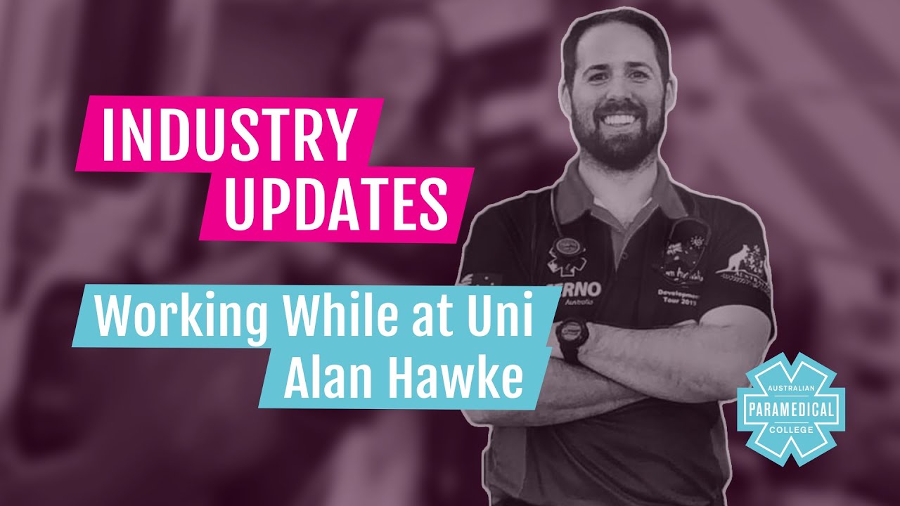 Work and study tips - Becoming a Paramedic | Australian Paramedical College | Alan Hawke