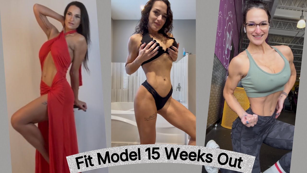 Fit Model- 15 Weeks Out