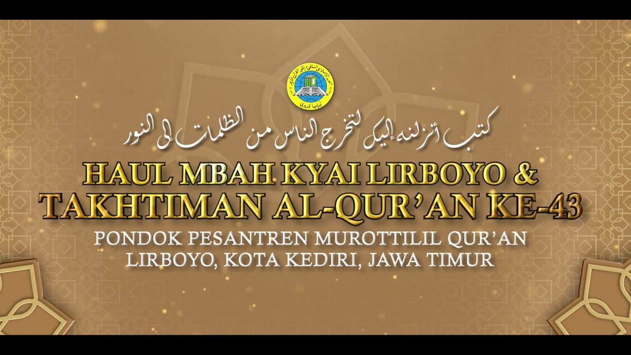 HAUL MBAH KYAI LIRBOYO & TAKHTIMAN AL-QUR'AN KE-43