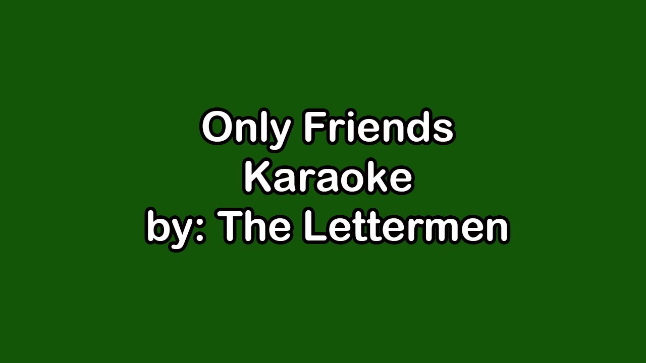 The Lettermen Only Friends Karaoke