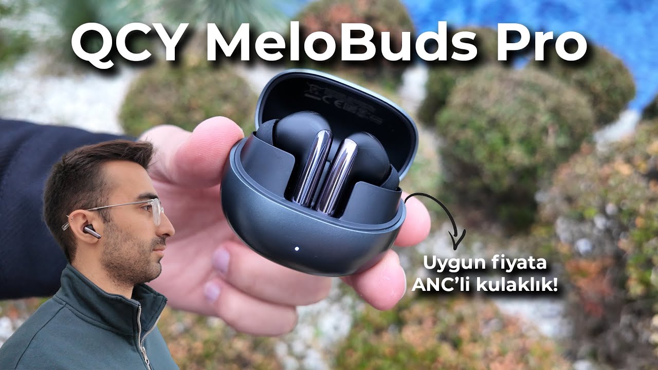 QCY MeloBuds Pro Bluetooth Kulaklık İnceleme - Uygun fiyata ANC'li kulaklık!