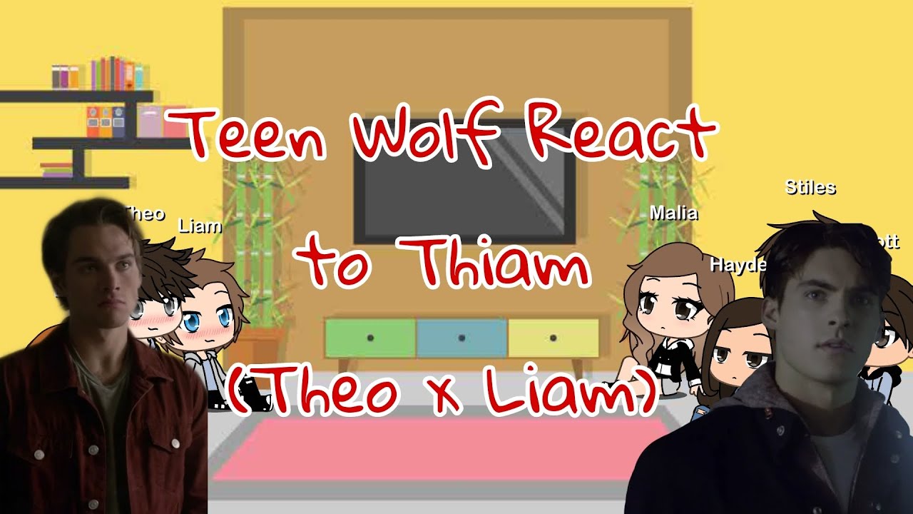 Teen Wolf reacts to Thiam (Theo x Liam) || Nicky