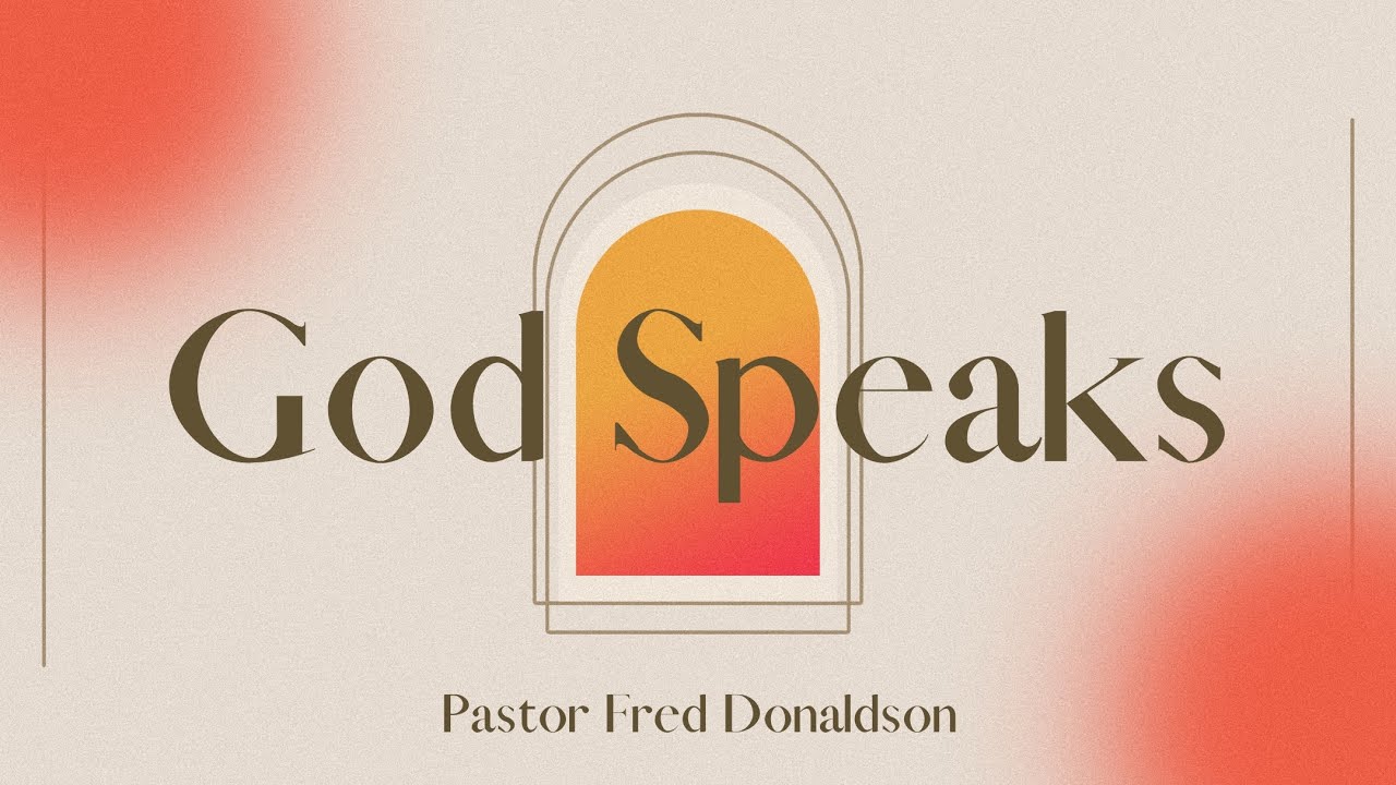 God Speaks | Pastor Fred Donaldson