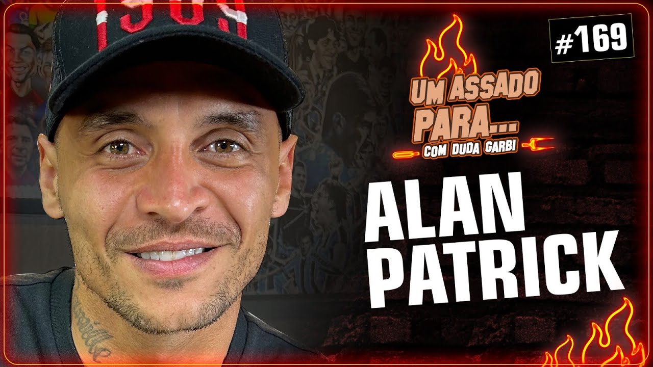 UM ASSADO PARA... ALAN PATRICK | #169