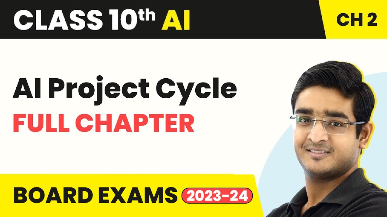 AI Project Cycle - Full Chapter Explanation | Class 10 Artificial Intelligence Chapter 2 | 2022-23