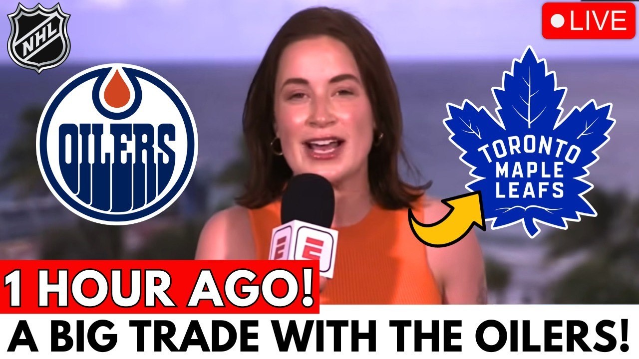 OILERS AND LEAFS MAKING A BIG TRADE INVOLVING A STAR CENTER! WHO IS HE? MAPLE LEAFS NEWS