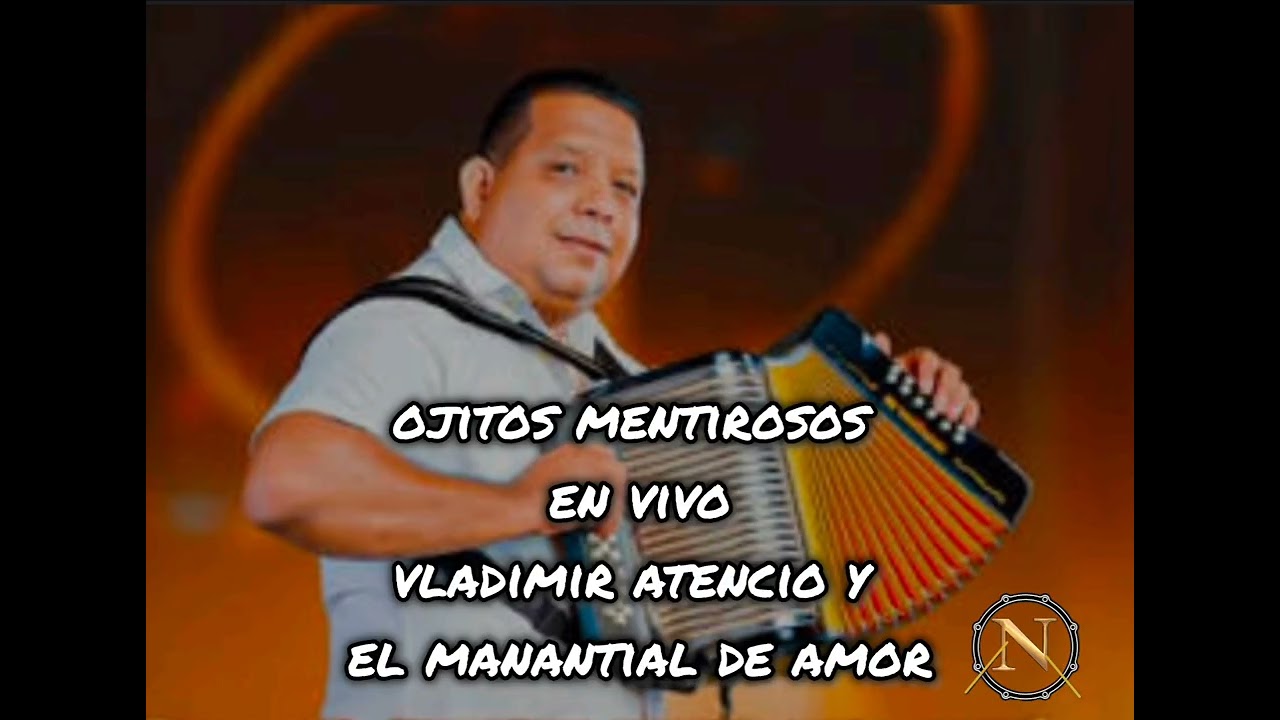 OJITOS MENTIROSOS en vivo - VLADIMIR ATENCIO Y EL MANANTIAL DE AMOR