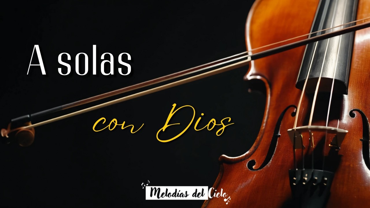 🎻🙏🏻 A SOLAS CON DIOS - Violín Instrumental | MIX DE ADORACIÓN para ORAR y MEDITAR #violin