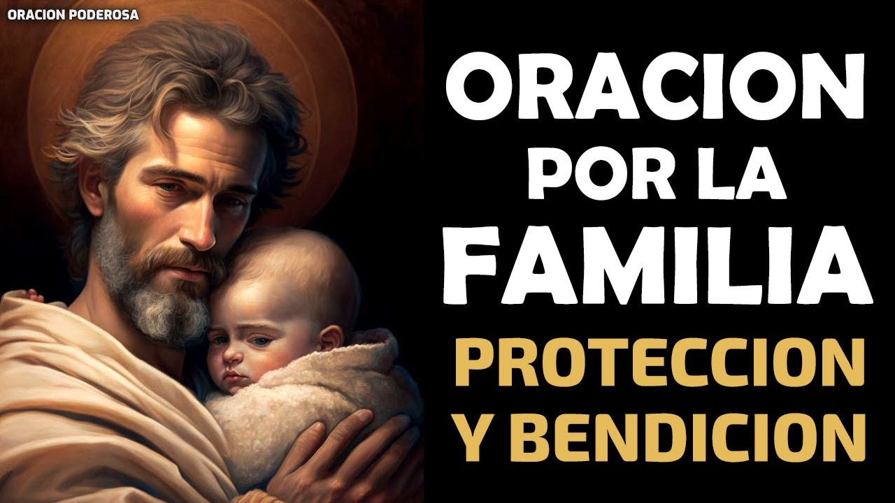 Oraci&oacute;n por la Familia, una oraci&oacute;n que pide por la protecci&oacute;n y la bendici&oacute;n de Dios para la famili