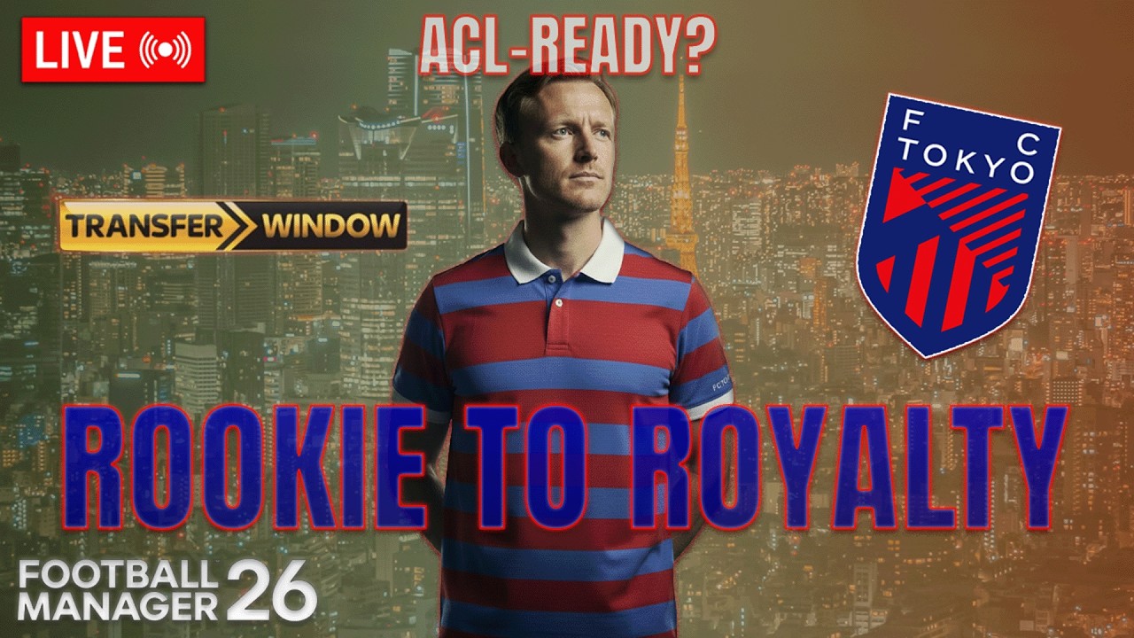ACL-Ready? | Rookie To Royalty S9 E1 | FC Tokyo | FM26 Journeyman | Stream 54