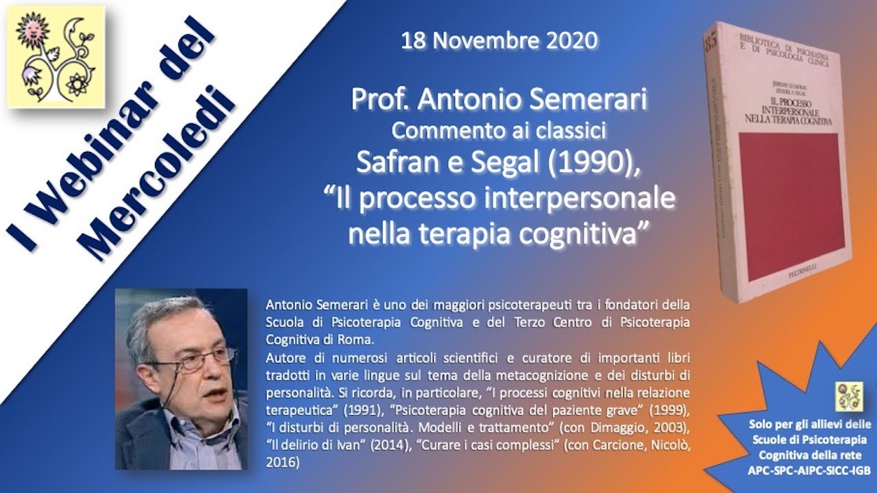 Antonio Semerari “Il processo interpersonale nella terapia cognitiva di Safran e Segal” - 18 nov '20